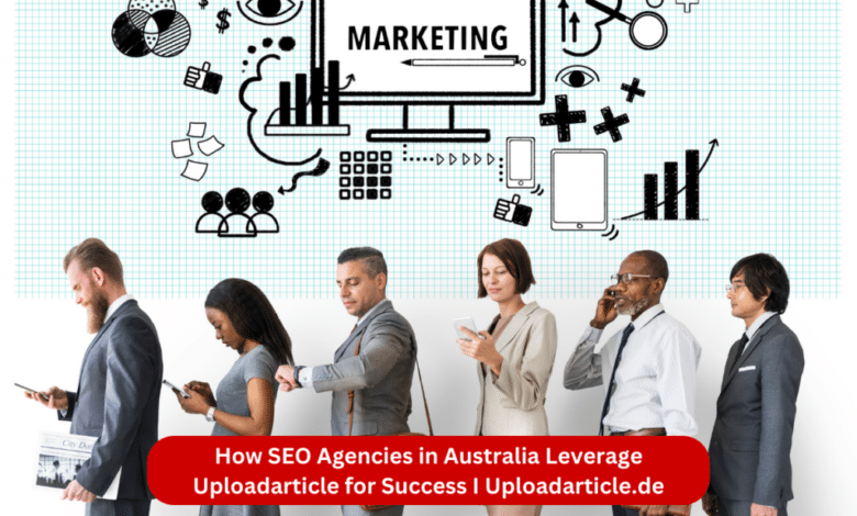 Seo Agency in Australia Uploadarticle: Boost Your Online Presence